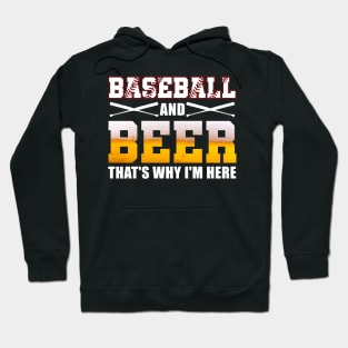 Baseball and Beer That's Why I'm Here T-Shirt Funny Baseball Hoodie